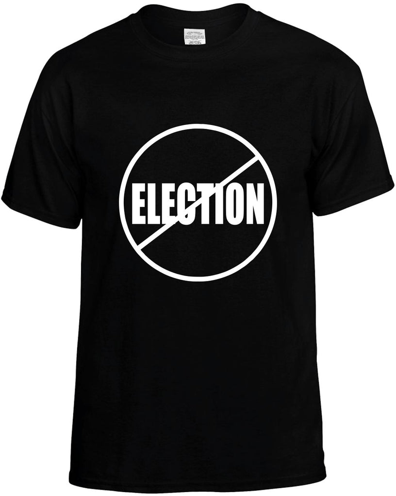 no election anti-election mens funny t-shirt black