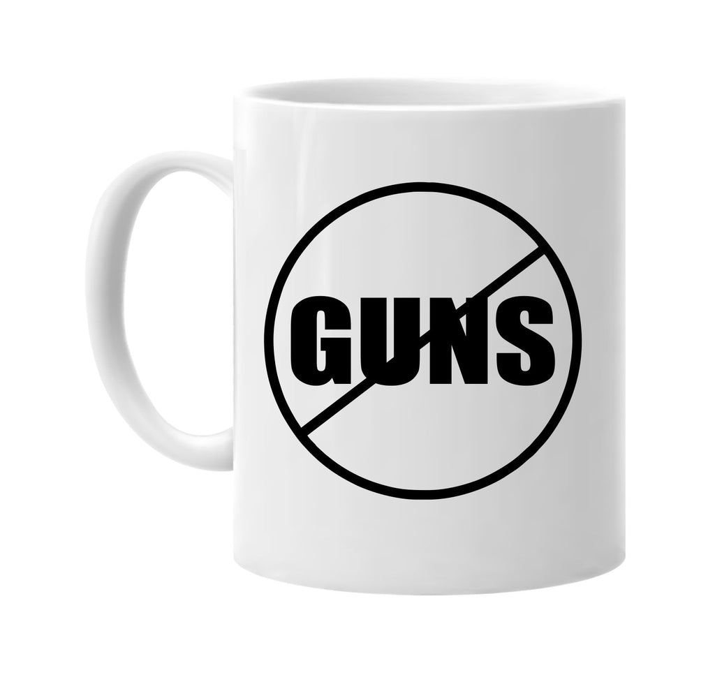 no guns anti-guns signature outlet novelty coffee cup mug graphic gift ideas gifts for the family mom dad