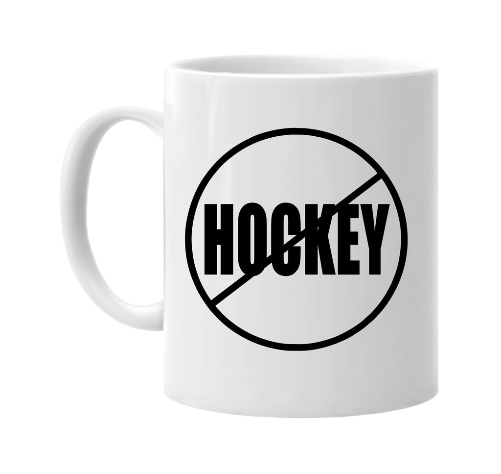 no hockey anti-hockey signature outlet novelty coffee cup mug graphic gift ideas gifts for the family mom dad