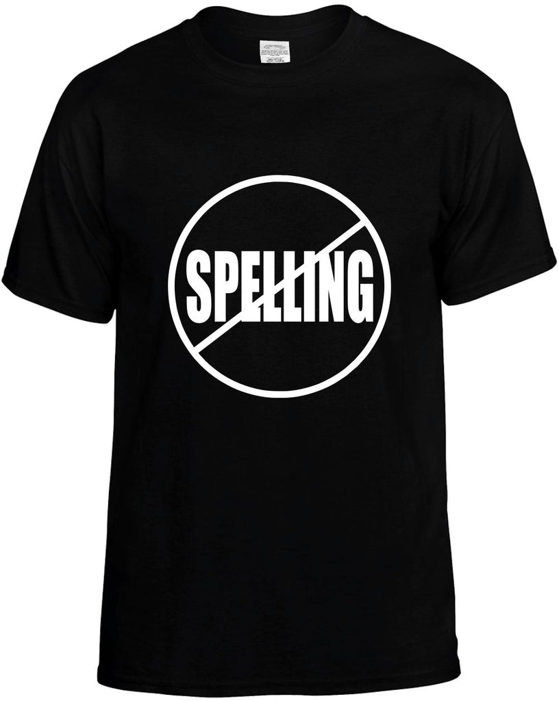no spelling anti-spelling mens funny t-shirt black