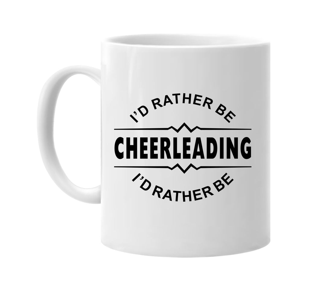 id rather be cheerleading signature outlet novelty coffee cup mug graphic gift ideas gifts for the family mom dad