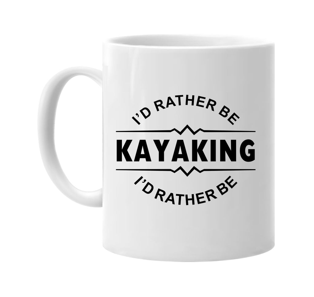 id rather be kayaking signature outlet novelty coffee cup mug graphic gift ideas gifts for the family mom dad
