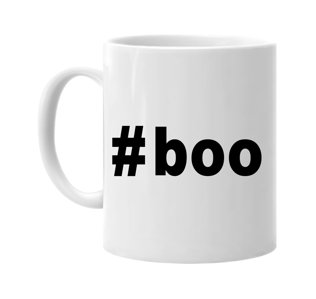 #boo hashtag tee shirt cool boo signature outlet novelty coffee cup mug graphic gift ideas gifts for the family mom dad
