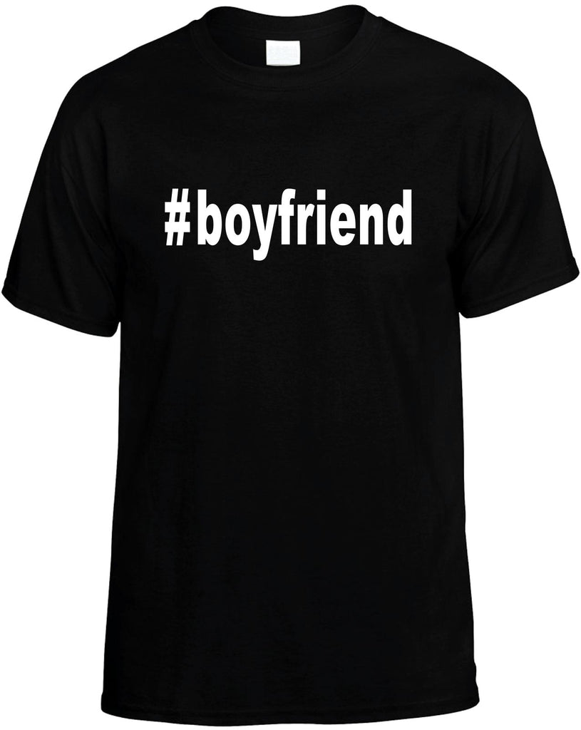 #boyfriend hashtag tee shirt cool mens funny t-shirt black