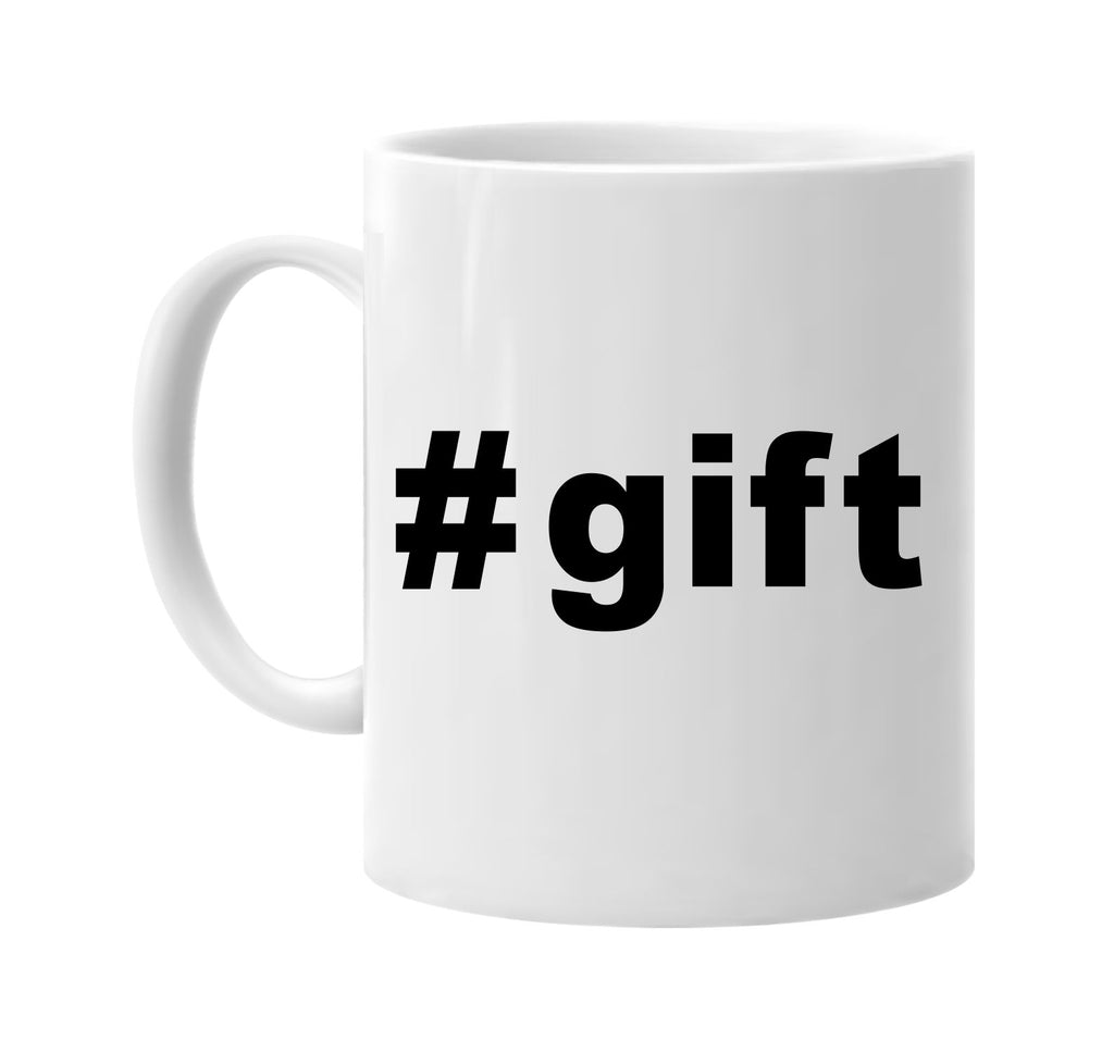 #gift hashtag tee shirt cool signature outlet novelty coffee cup mug graphic gift ideas gifts for the family mom dad