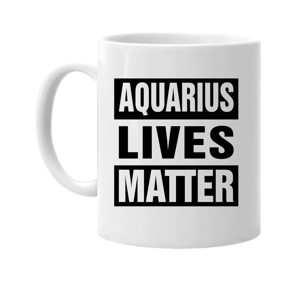 aquarius lives matter signature outlet novelty coffee cup mug graphic gift ideas gifts for the family mom dad