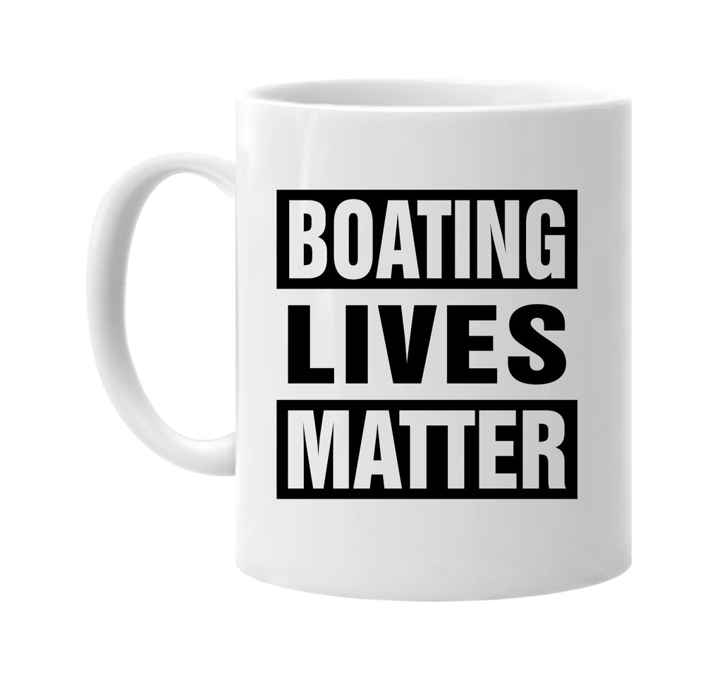 boating lives matter signature outlet novelty coffee cup mug graphic gift ideas gifts for the family mom dad