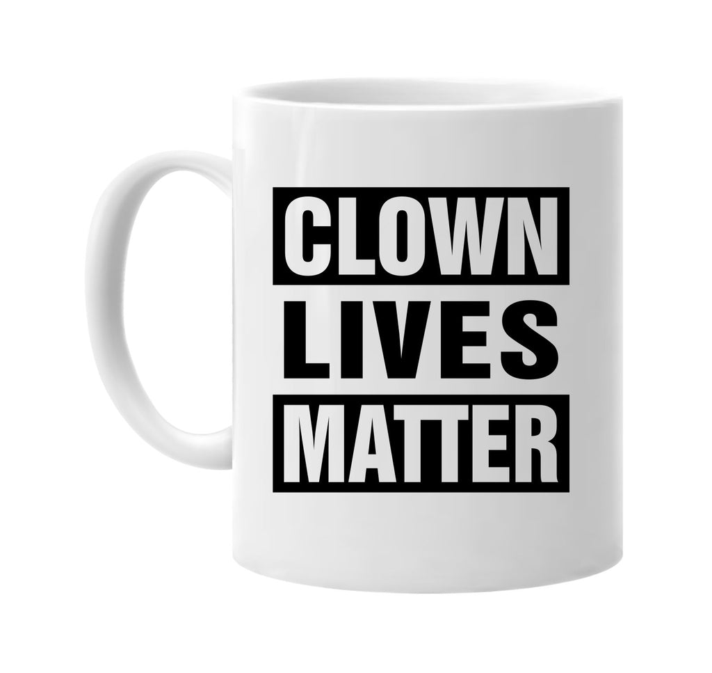 clown lives matter signature outlet novelty coffee cup mug graphic gift ideas gifts for the family mom dad