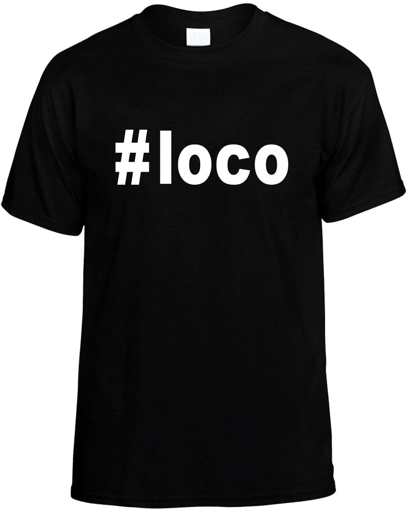 #loco hashtag tee shirt cool mens funny t-shirt black