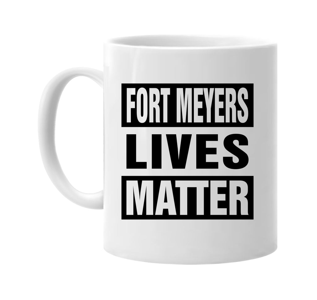 fort meyers lives matter signature outlet novelty coffee cup mug graphic gift ideas gifts for the family mom dad