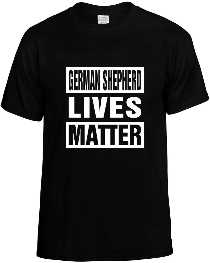 german shepherd lives matter mens funny t-shirt black