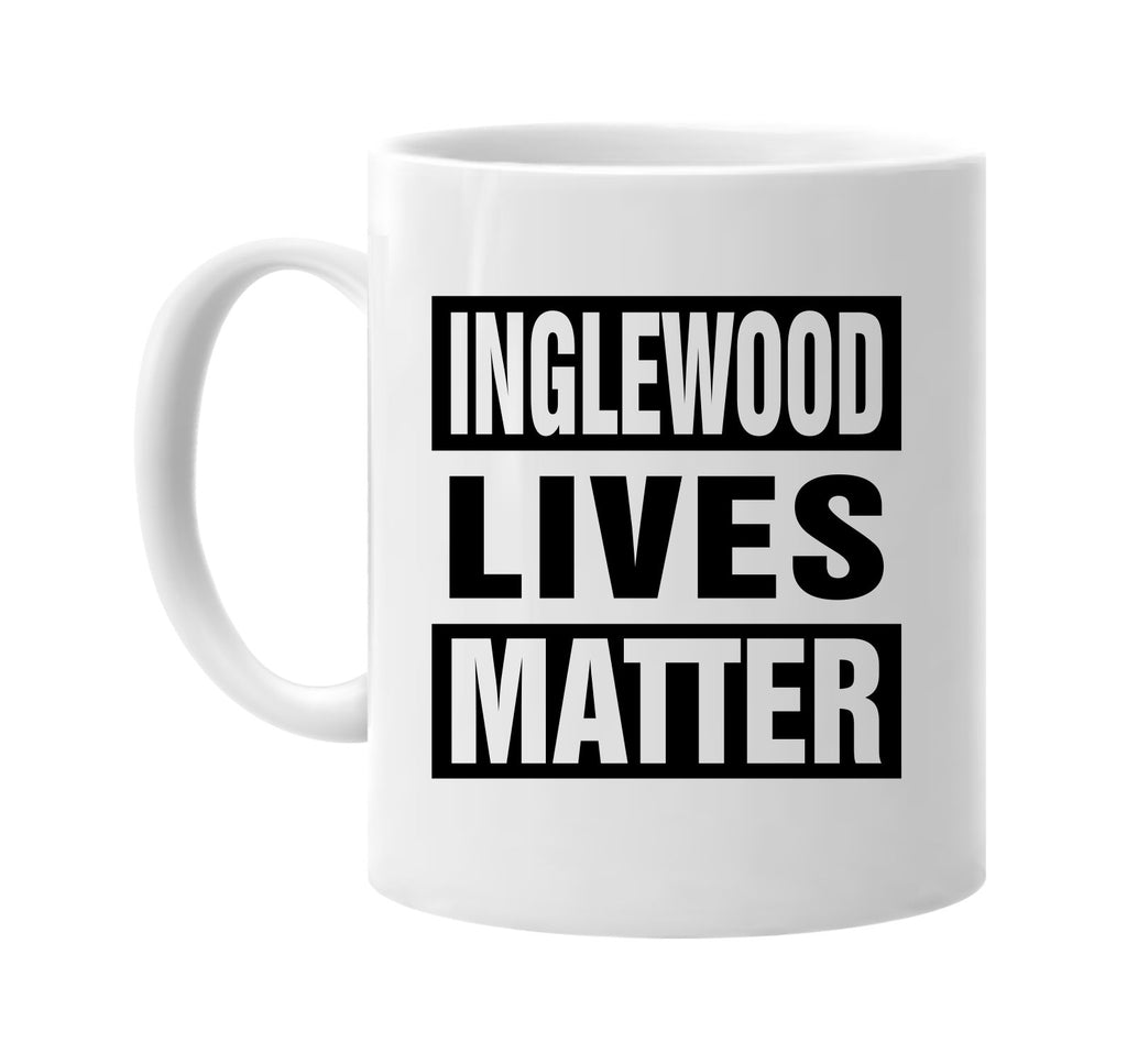 inglewood lives matter signature outlet novelty coffee cup mug graphic gift ideas gifts for the family mom dad