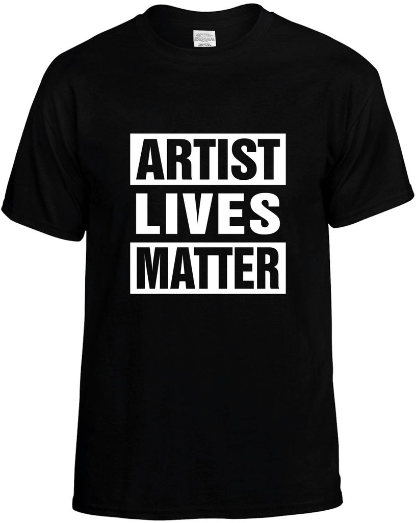 artist lives matter mens funny t-shirt black