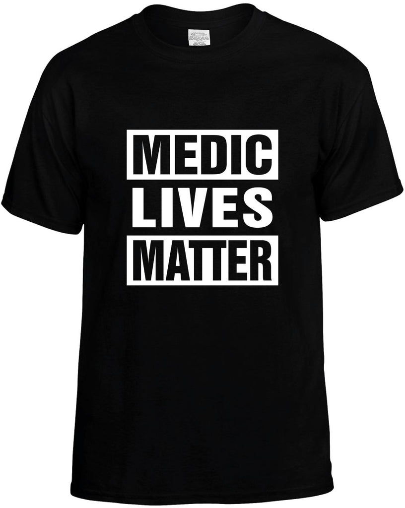 medic lives matter mens funny t-shirt black