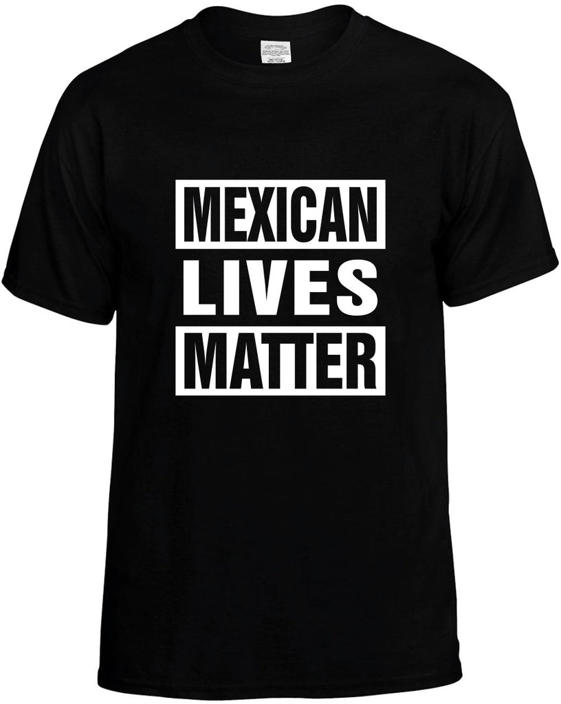 mexican lives matter mens funny t-shirt black