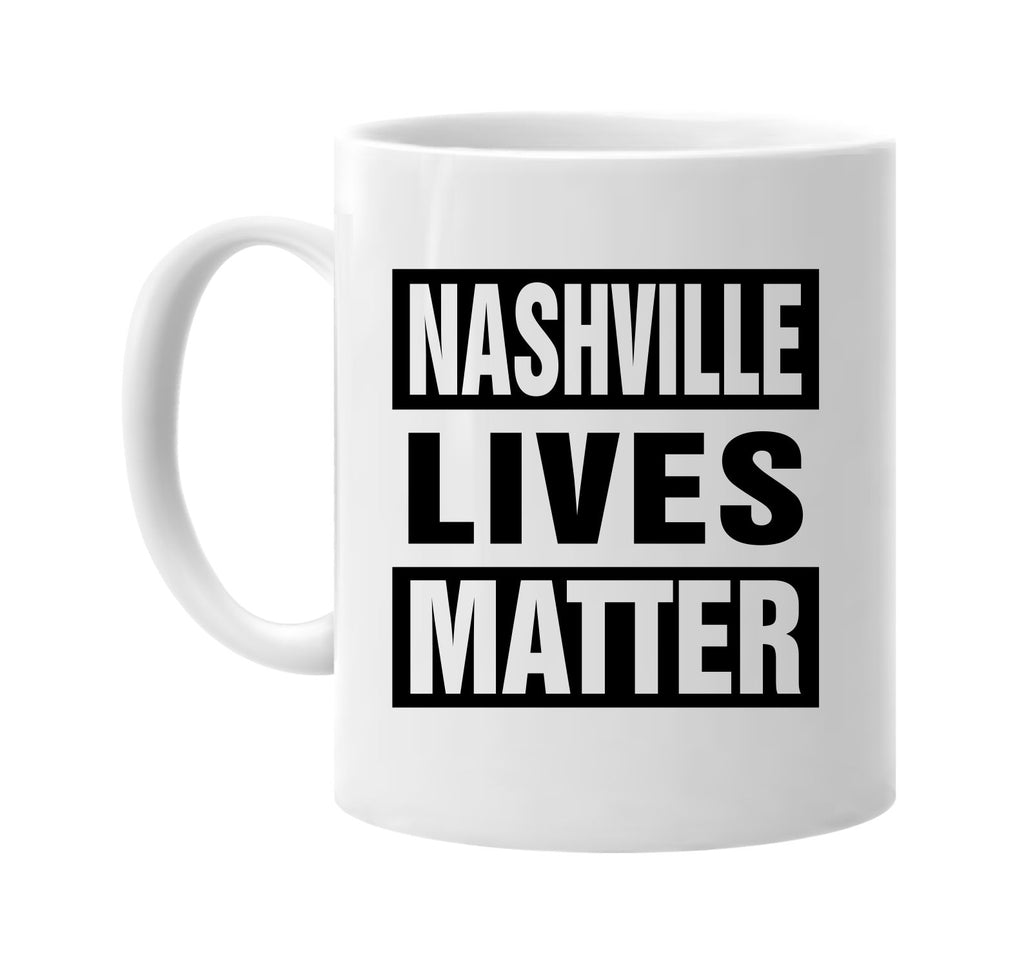 nashville lives matter signature outlet novelty coffee cup mug graphic gift ideas gifts for the family mom dad
