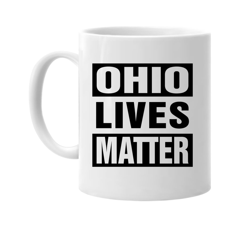 ohio lives matter signature outlet novelty coffee cup mug graphic gift ideas gifts for the family mom dad