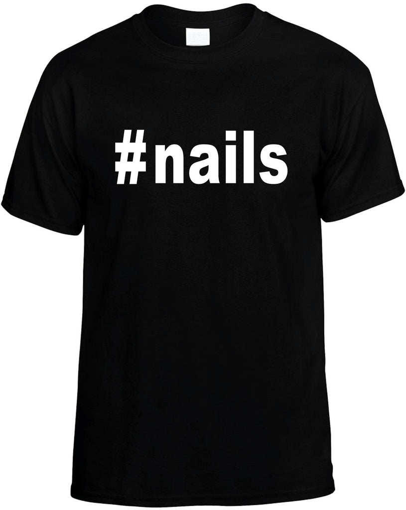 #nails hashtag tee shirt cool mens funny t-shirt black