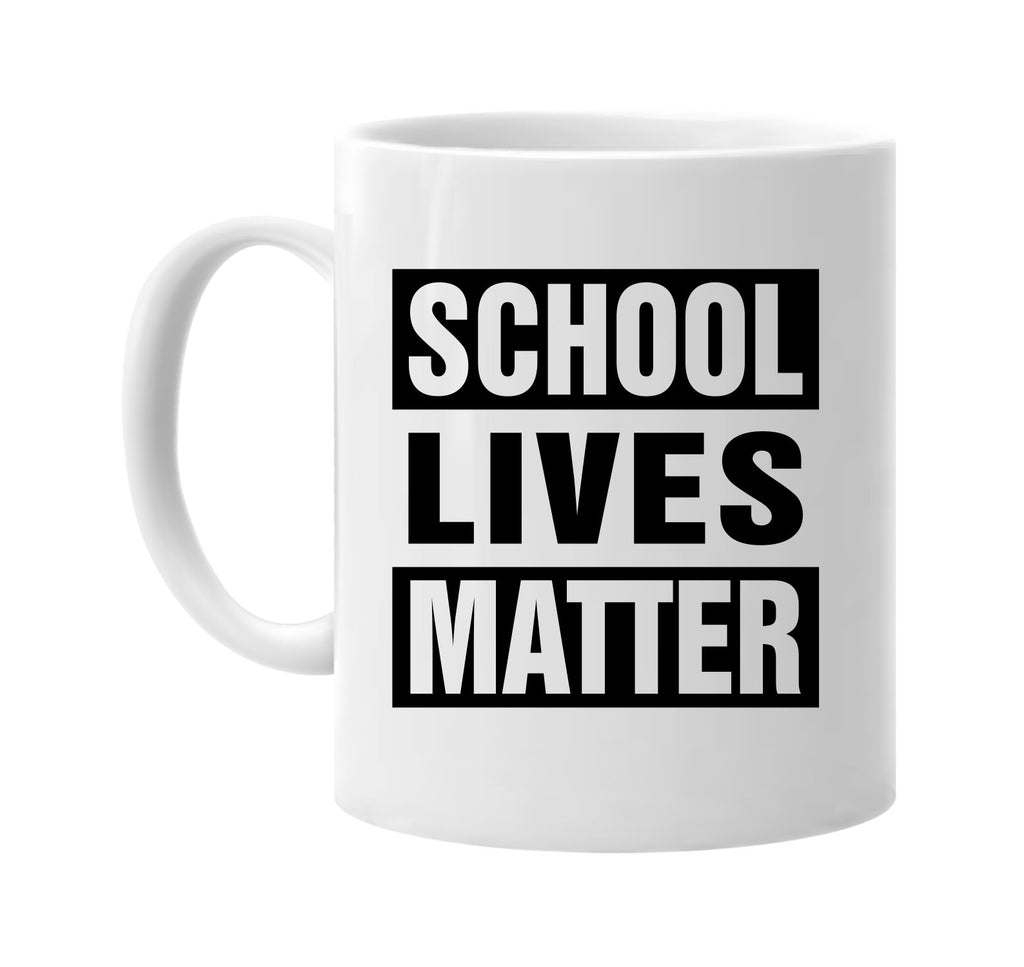 school lives matter signature outlet novelty coffee cup mug graphic gift ideas gifts for the family mom dad