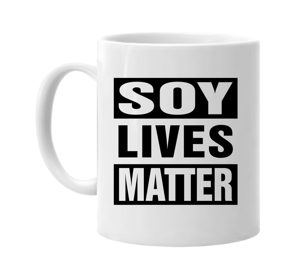 soy lives matter signature outlet novelty coffee cup mug graphic gift ideas gifts for the family mom dad