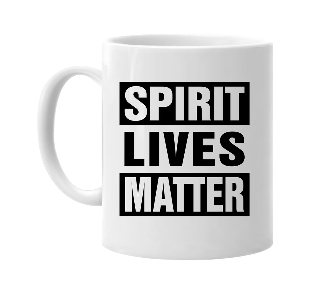 spirit lives matter signature outlet novelty coffee cup mug graphic gift ideas gifts for the family mom dad