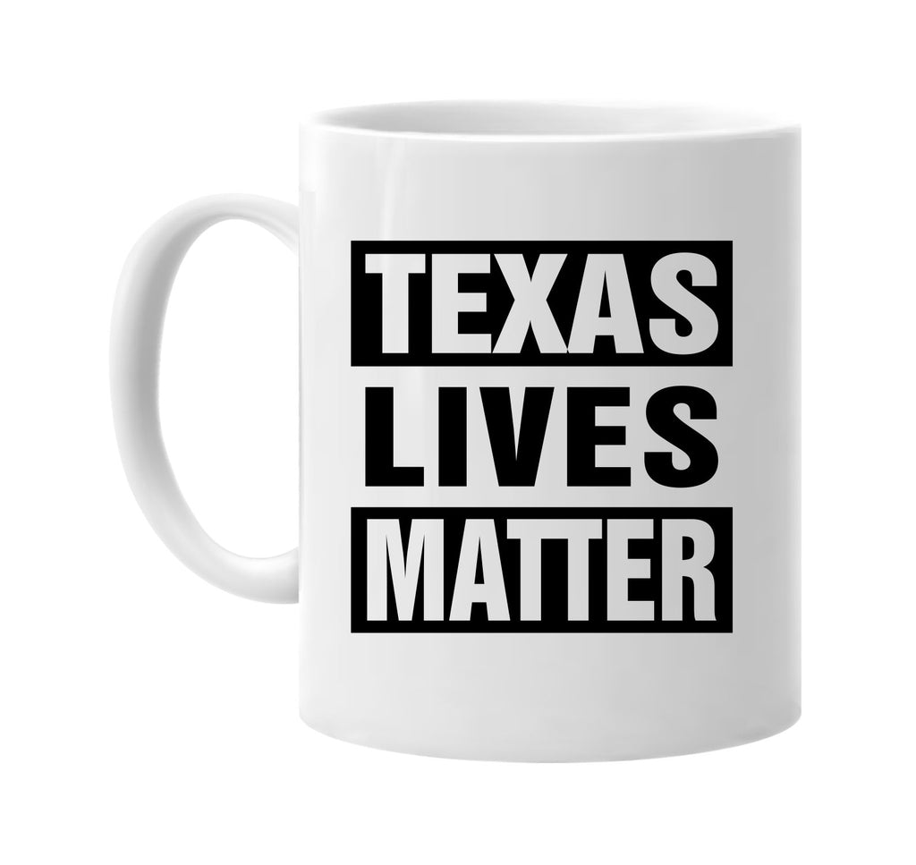 texas lives matter signature outlet novelty coffee cup mug graphic gift ideas gifts for the family mom dad