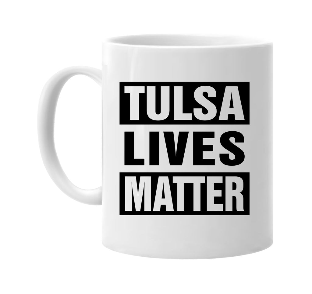 tulsa lives matter signature outlet novelty coffee cup mug graphic gift ideas gifts for the family mom dad
