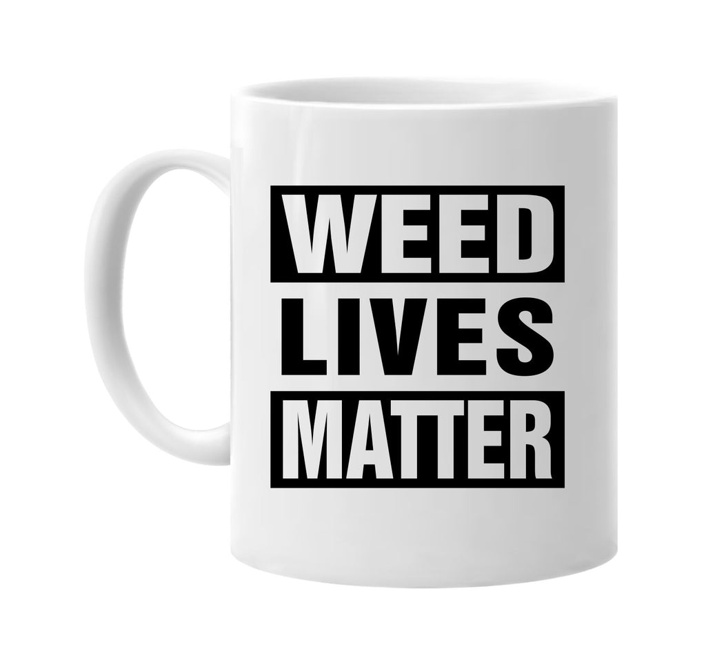 weed lives matter signature outlet novelty coffee cup mug graphic gift ideas gifts for the family mom dad