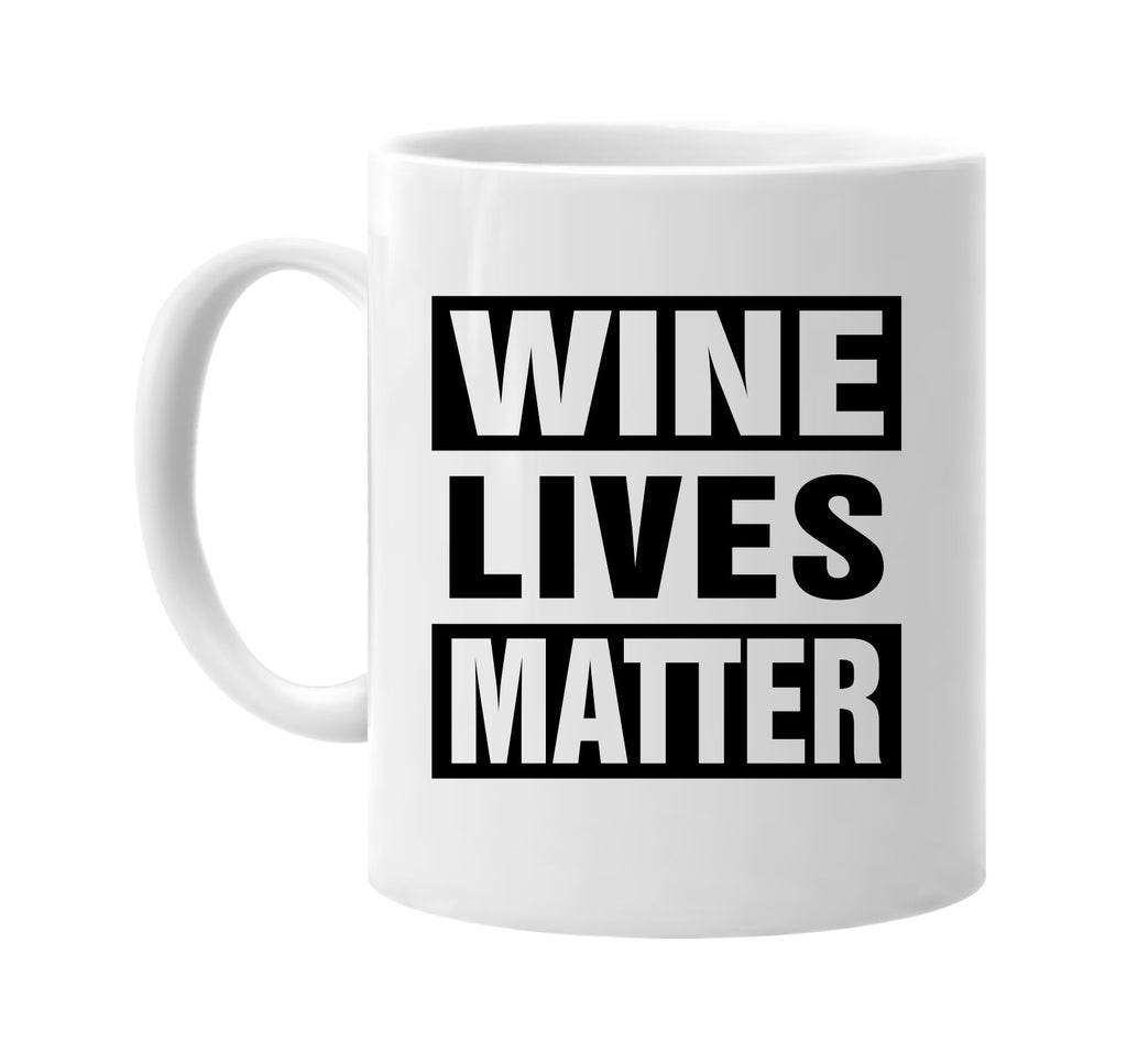 wine lives matter signature outlet novelty coffee cup mug graphic gift ideas gifts for the family mom dad