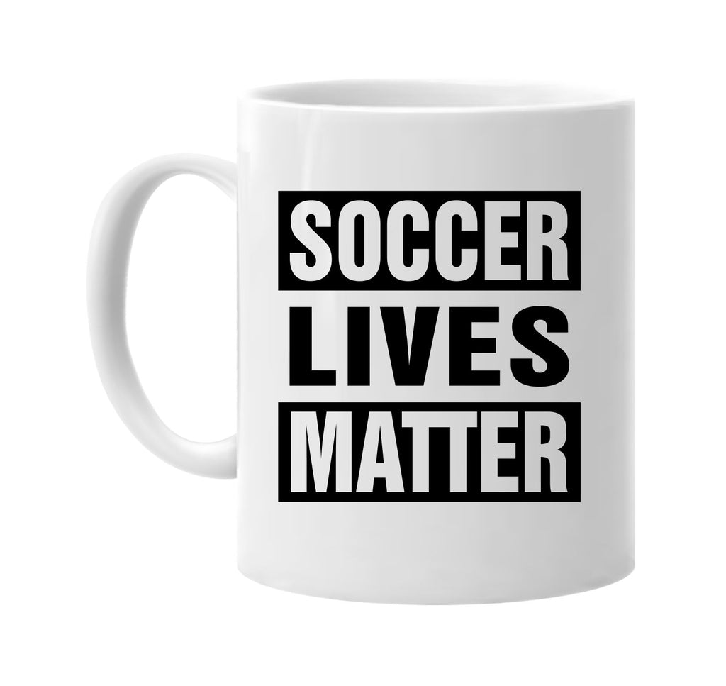 soccer lives matter signature outlet novelty coffee cup mug graphic gift ideas gifts for the family mom dad