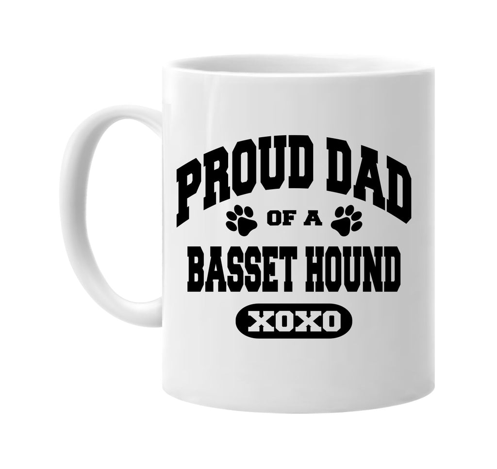 proud dad of a basset hound signature outlet novelty coffee cup mug graphic gift ideas gifts for the family mom dad