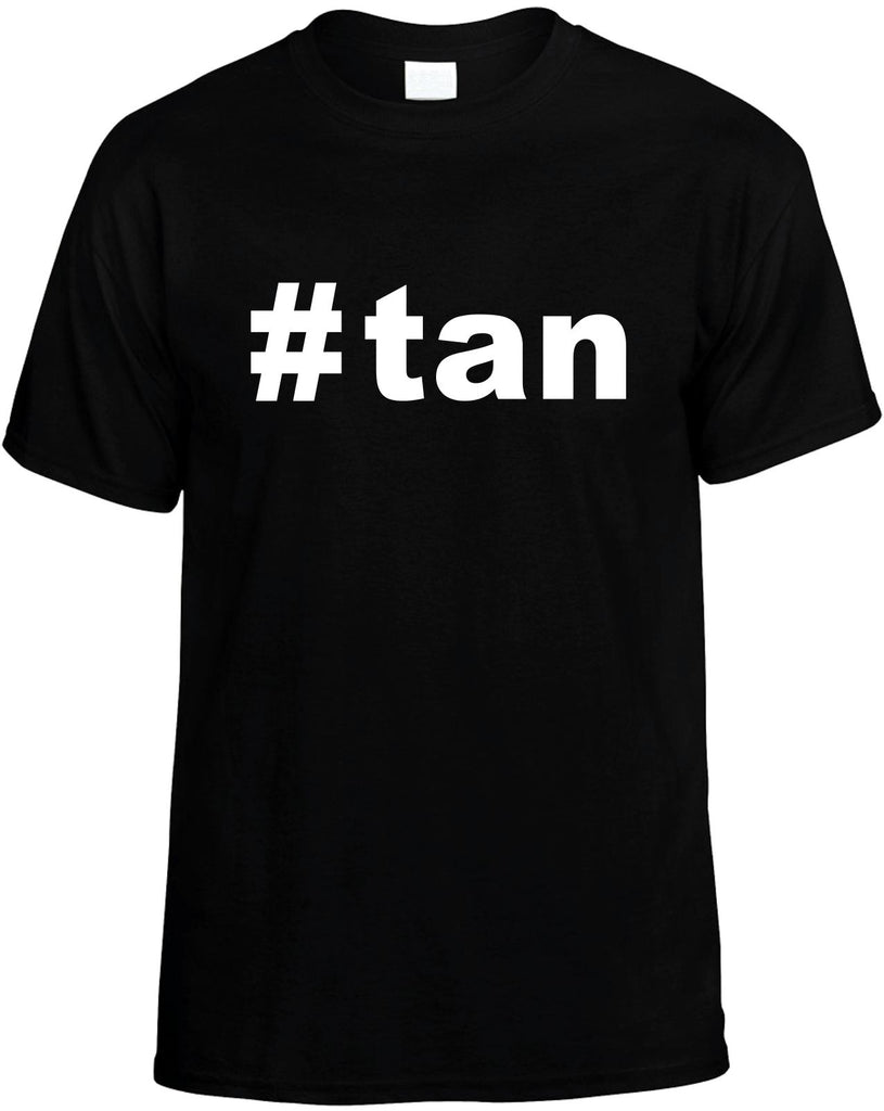 #tan hashtag tee shirt cool mens funny t-shirt black