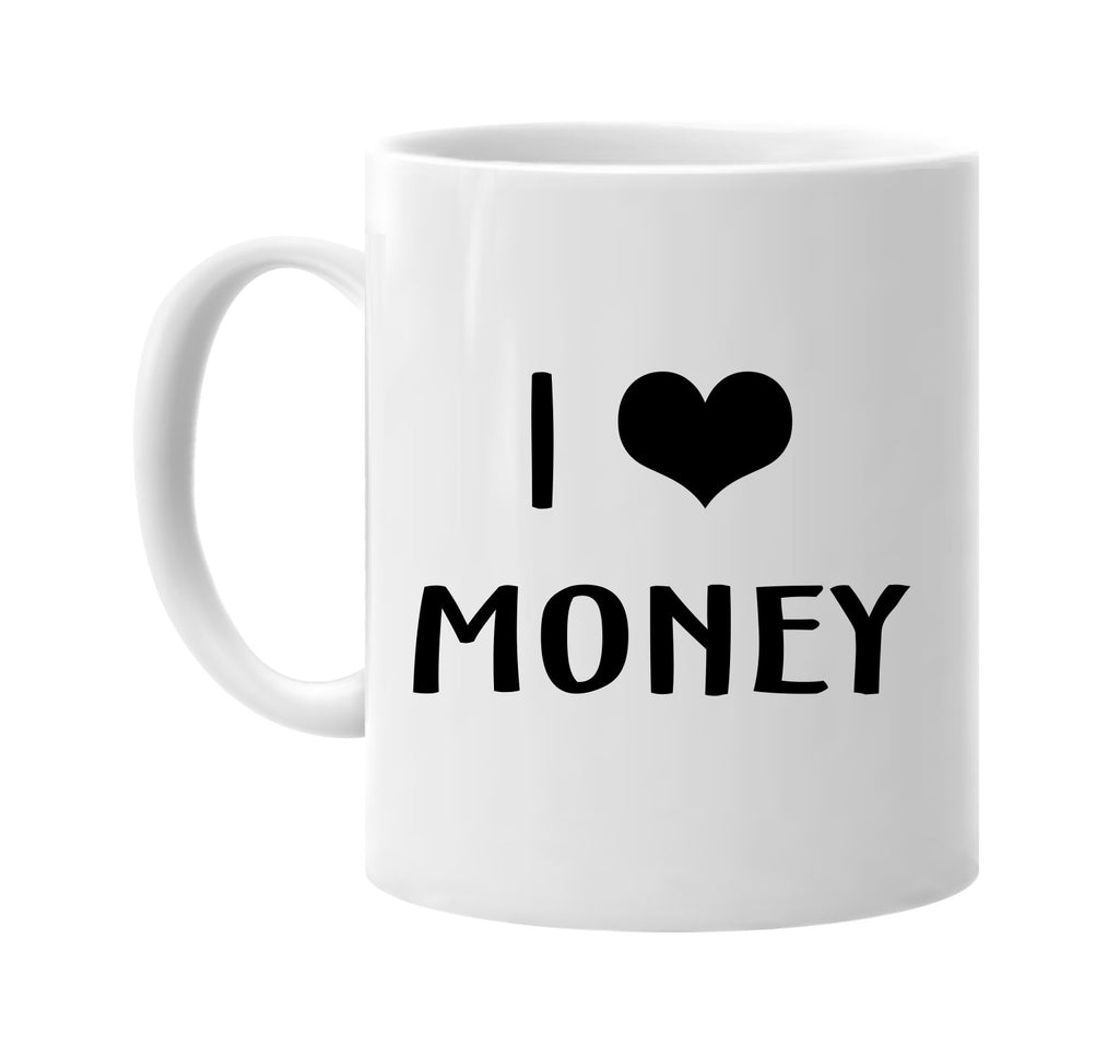 i love heart money signature outlet novelty coffee cup mug graphic gift ideas gifts for the family mom dad