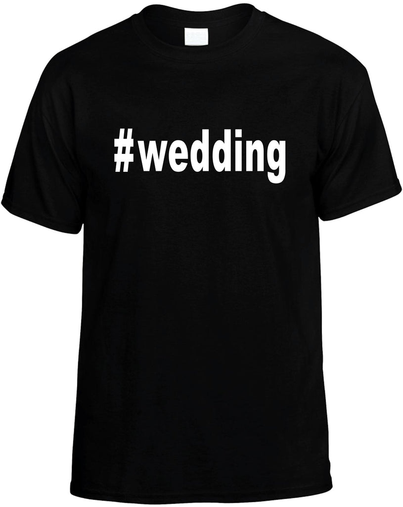 #wedding hashtag tee shirt bridal mens funny t-shirt black