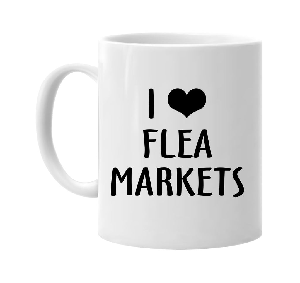 i love heart flea markets signature outlet novelty coffee cup mug graphic gift ideas gifts for the family mom dad