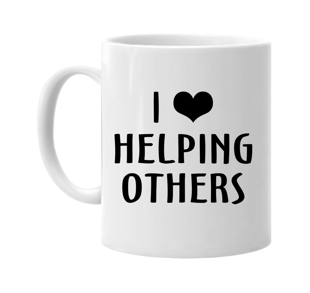 i love heart helping others signature outlet novelty coffee cup mug graphic gift ideas gifts for the family mom dad