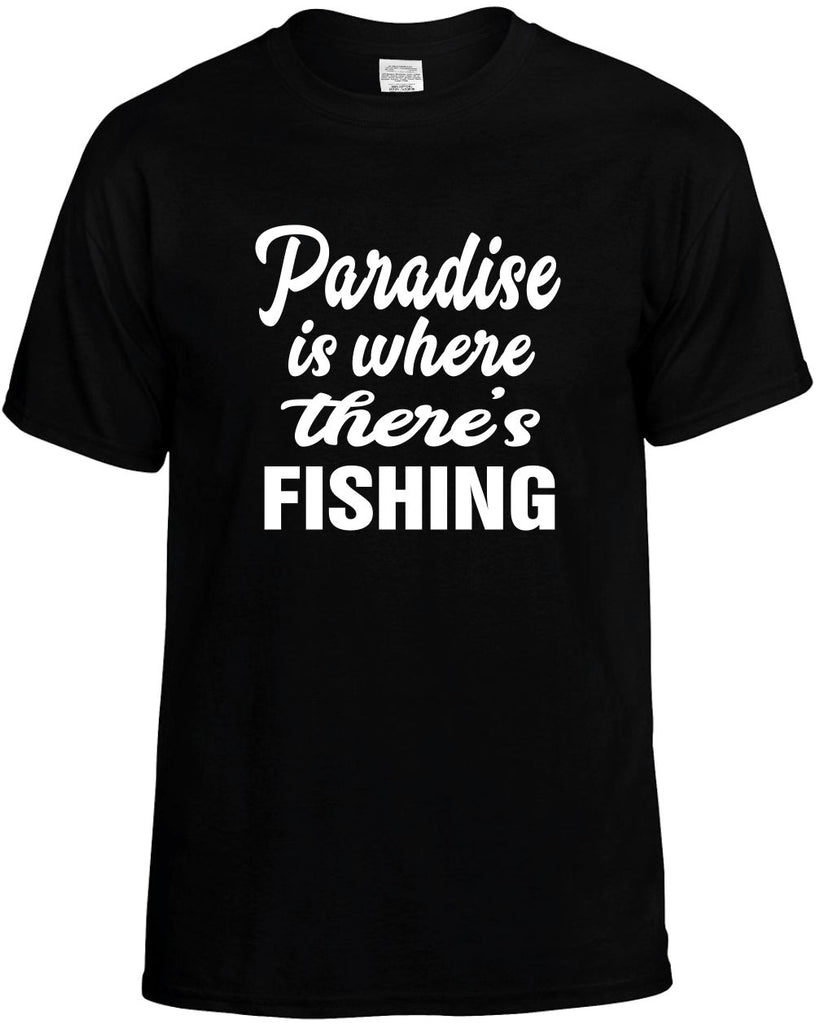 paradise is where theres fishing mens funny t-shirt black