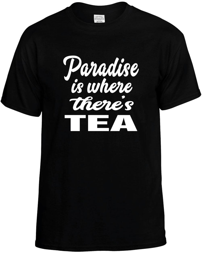 paradise is where theres tea mens funny t-shirt black