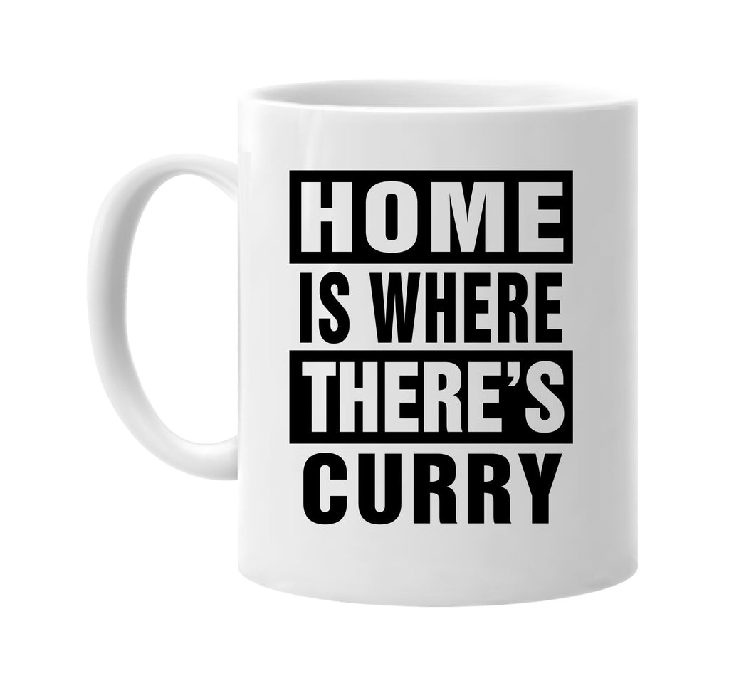 home is where theres curry signature outlet novelty coffee cup mug graphic gift ideas gifts for the family mom dad