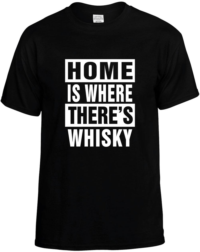 home is where theres whisky mens funny t-shirt black