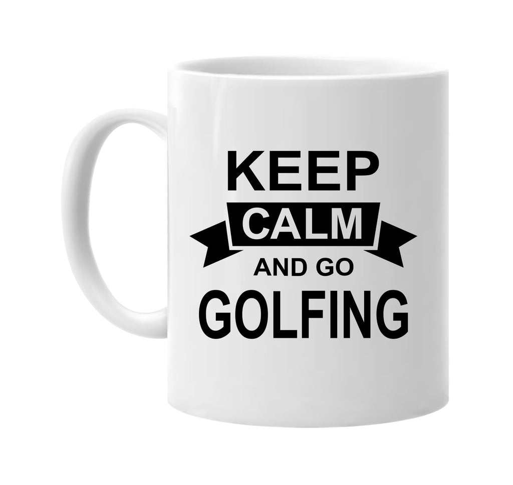 keep calm and go golfing signature outlet novelty coffee cup mug graphic gift ideas gifts for the family mom dad