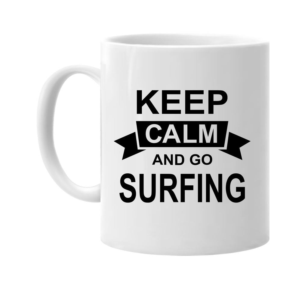 keep calm and go surfing signature outlet novelty coffee cup mug graphic gift ideas gifts for the family mom dad