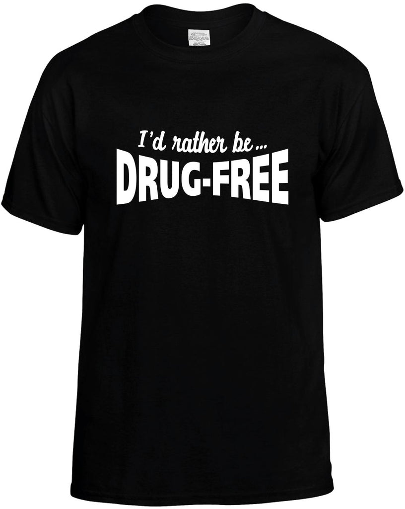 id rather be drug-free mens funny t-shirt black