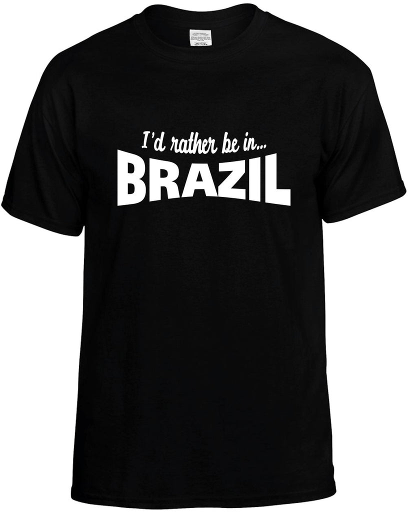 id rather be in brazil mens funny t-shirt black