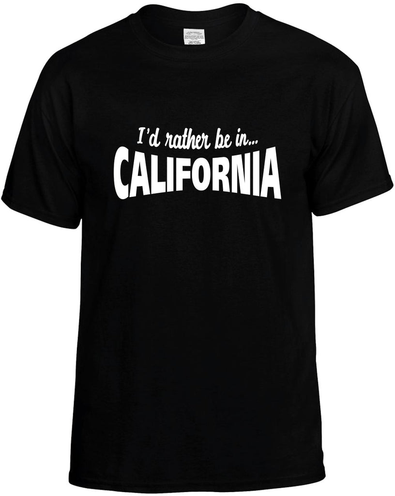 id rather be in california mens funny t-shirt black