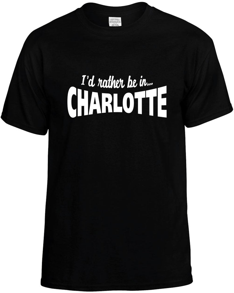 id rather be in charlotte mens funny t-shirt black