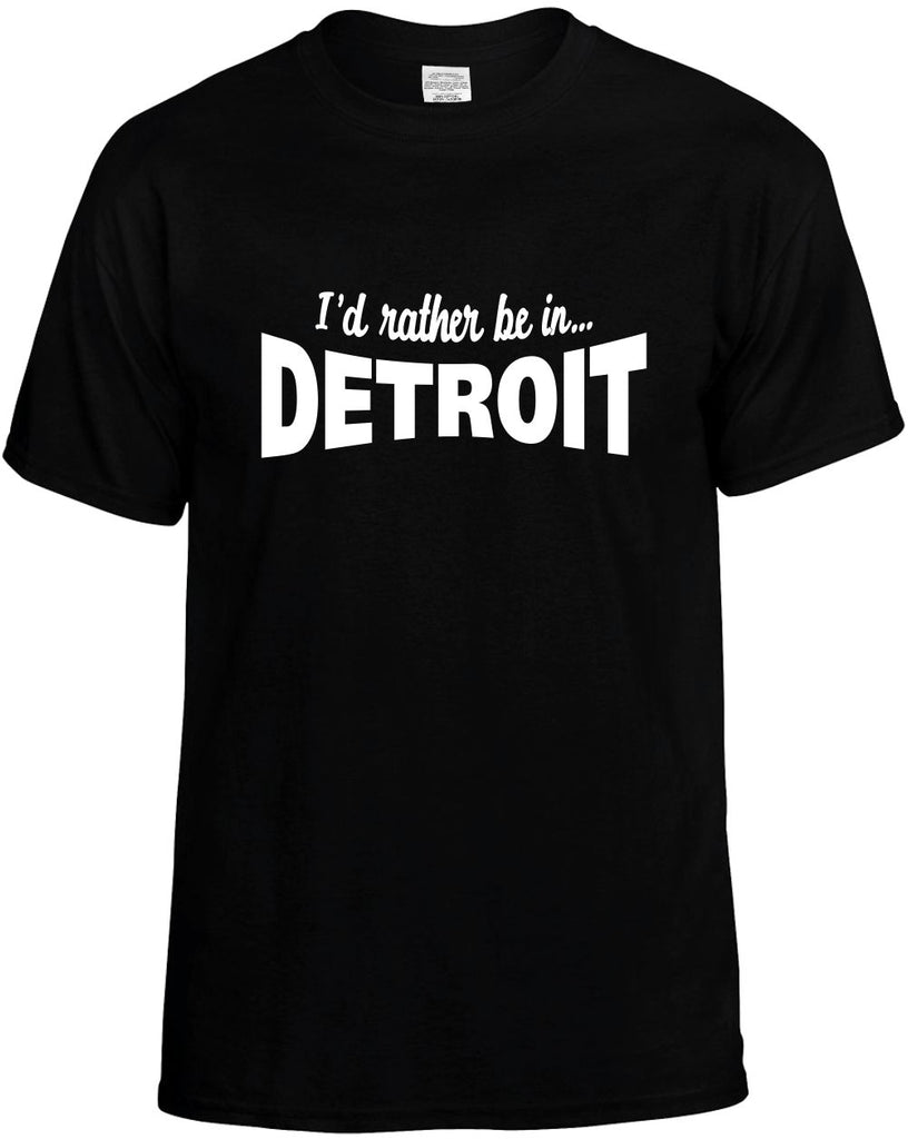 id rather be in detroit mens funny t-shirt black