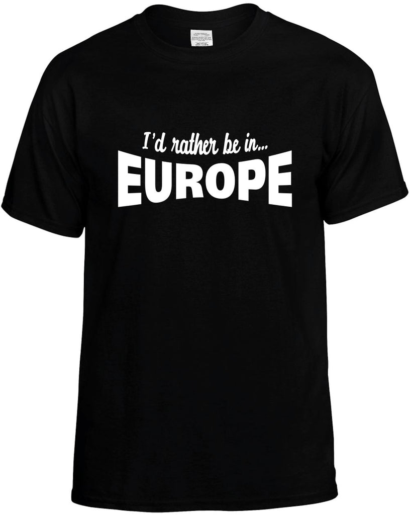 id rather be in europe mens funny t-shirt black