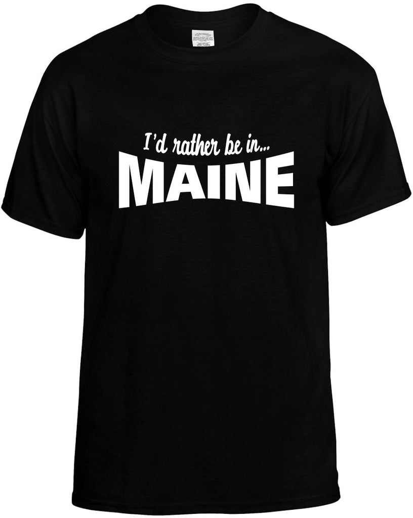 id rather be in maine mens funny t-shirt black
