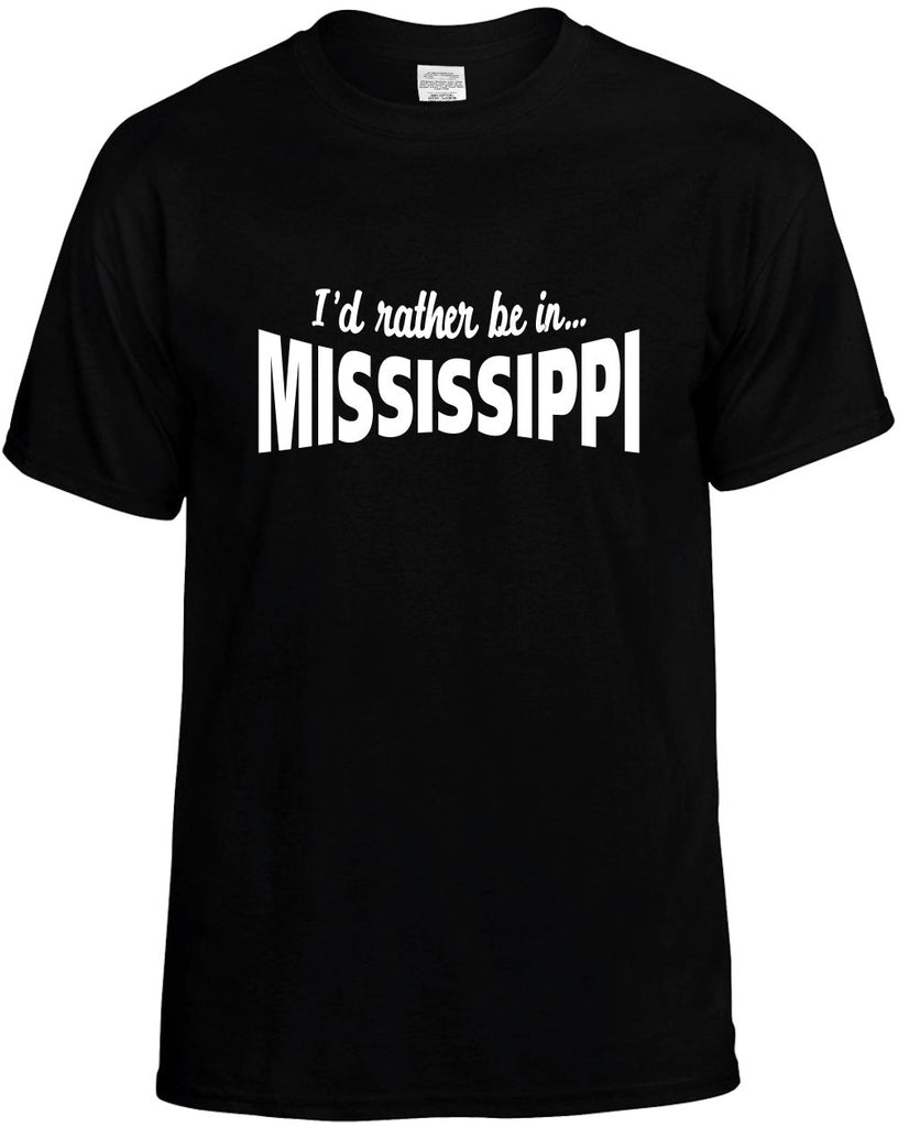 id rather be in mississippi mens funny t-shirt black